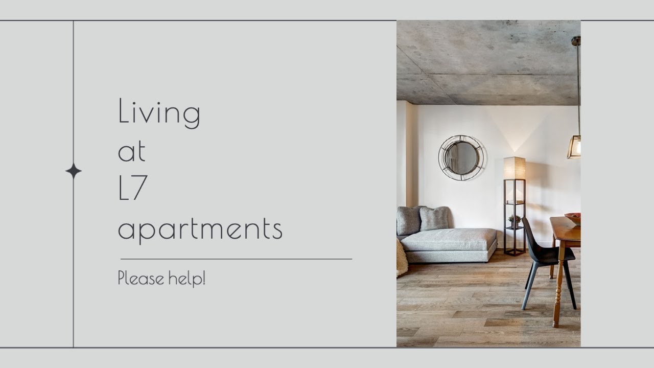 What is sounds like living at L7 Apartments 1 What Is Sounds Like Living At L7 Apartments