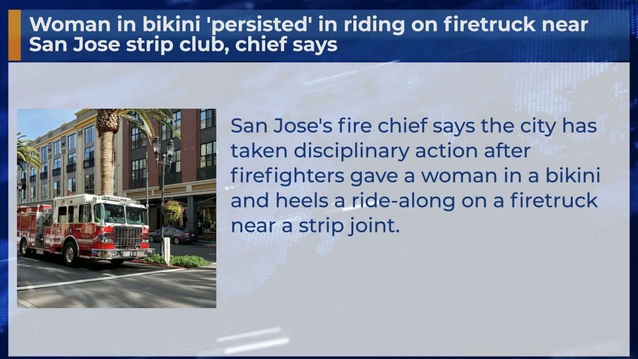 Woman in bikini 'persisted' in riding on firetruck near San Jose strip club, chief says #Shorts 1 Woman In Bikini ‘persisted’ In Riding On Firetruck Near San Jose Strip Club, Chief Says #shorts