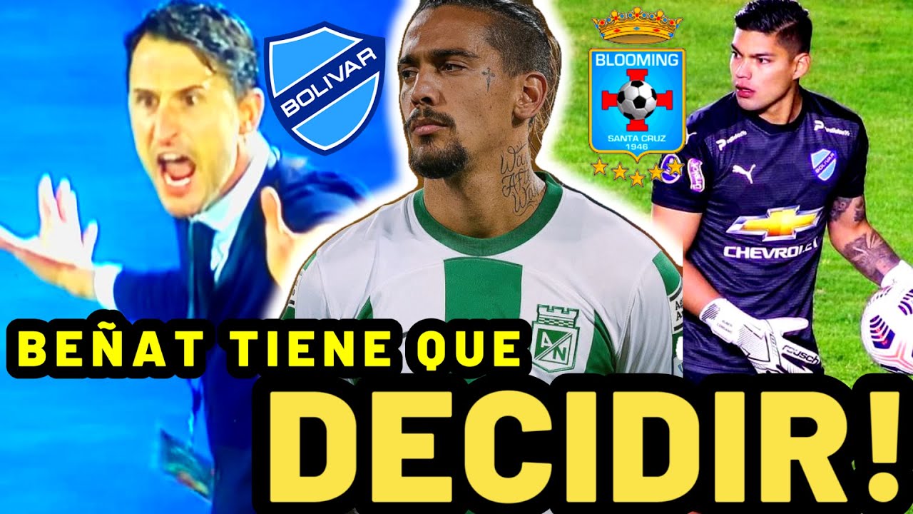 Xico Da Costa Al LÍmite En AtlÉtico Nacional 🏆 3 Jugadores Se Van A Blooming 😡 Bolivar Fichajes 2023