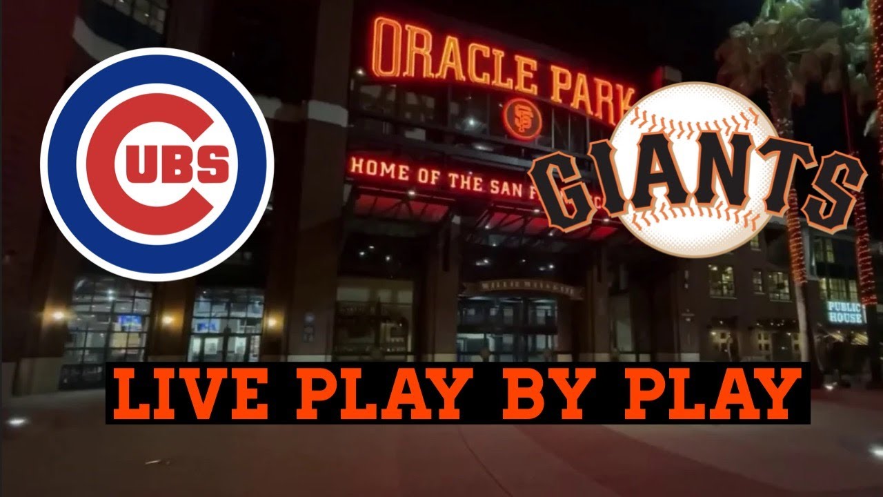 Chicago Cubs Vs San Francisco Giants Live Play By Play And Game Audio