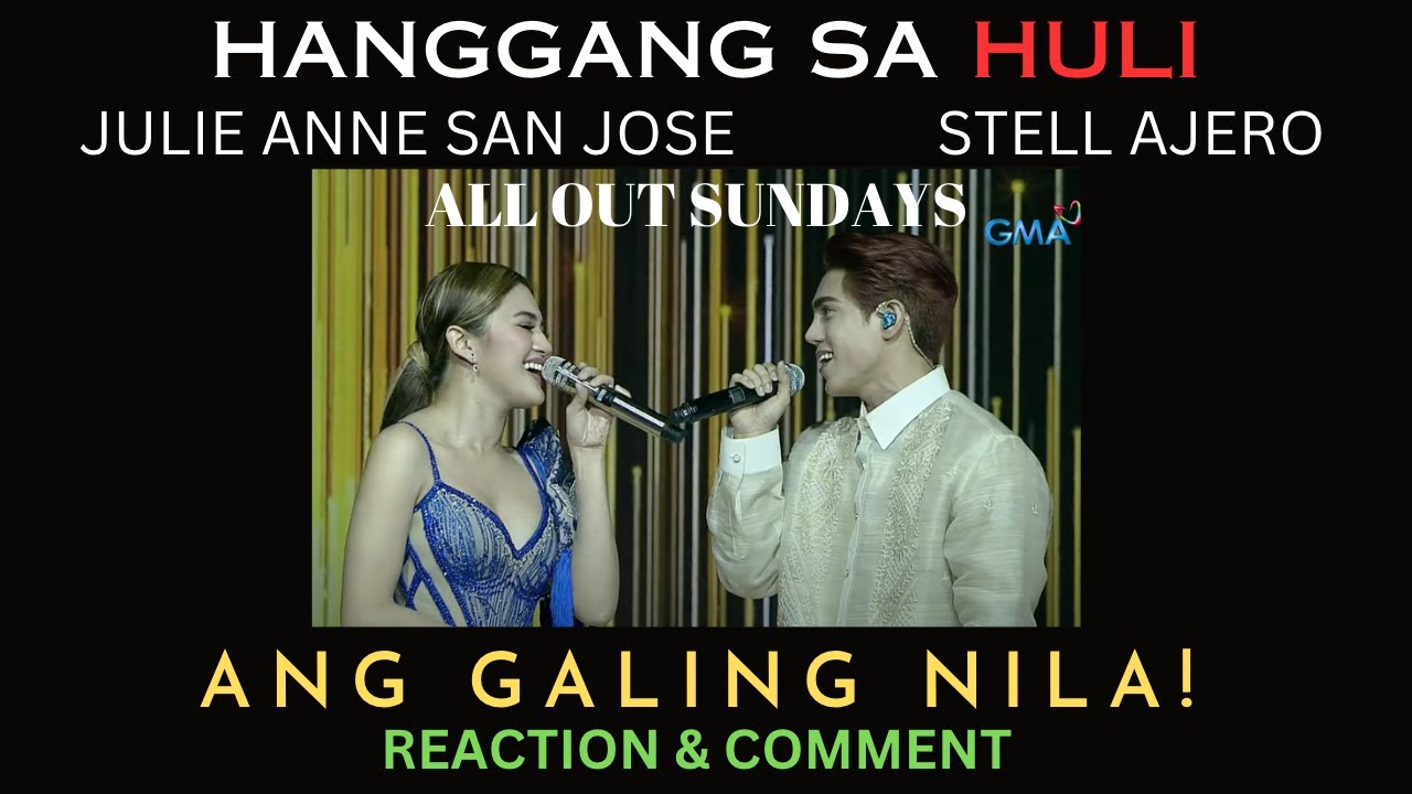 Julie Anne San Jose & Stell Ajero Performs ‘hanggang Sa Huli’ | All Out Sundays | Reaction Video