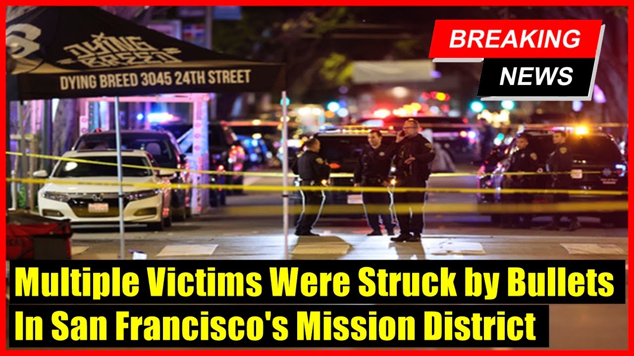 Multiple Victims Were Struck by Bullets In San Francisco's Mission District 1 Multiple Victims Were Struck By Bullets In San Francisco’s Mission District