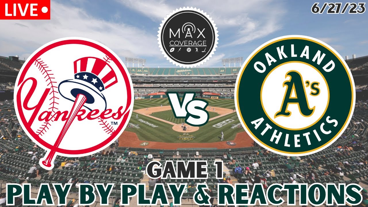 New York Yankees Vs Oakland Athletics | Live Play By Play & Reactions | Game 1 (6/27/23)