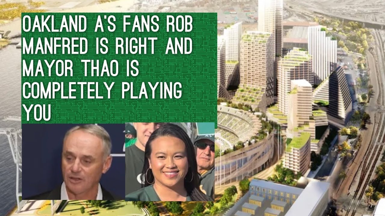 Oakland As Fans Rob Manfred Is Right And Mayor Thao Is Completely Playing You On Howard Terminal – Oakland News