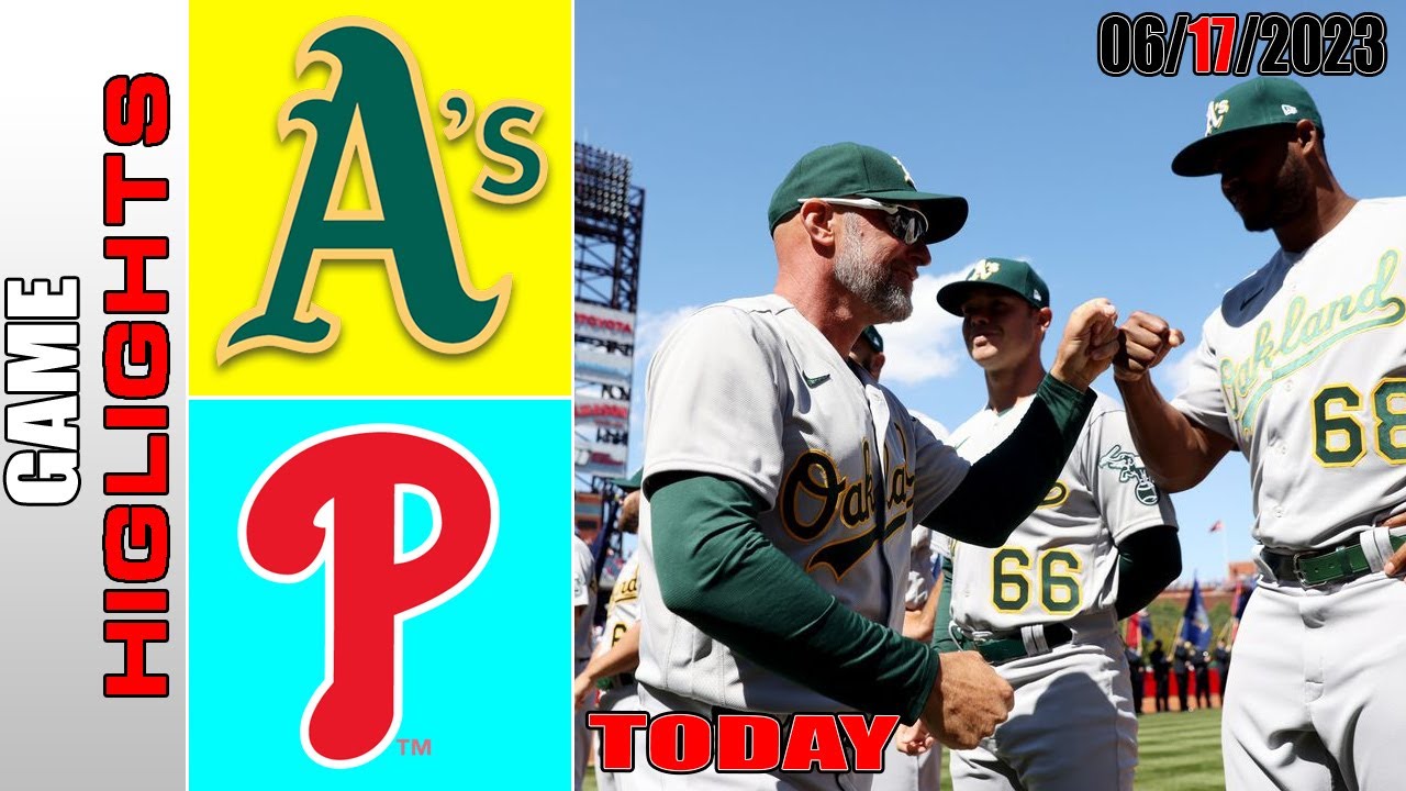 Oakland Athletics Vs Philadelphia Phillies Highlights | Mlb To Day June 17 2023 | Mlb 2023