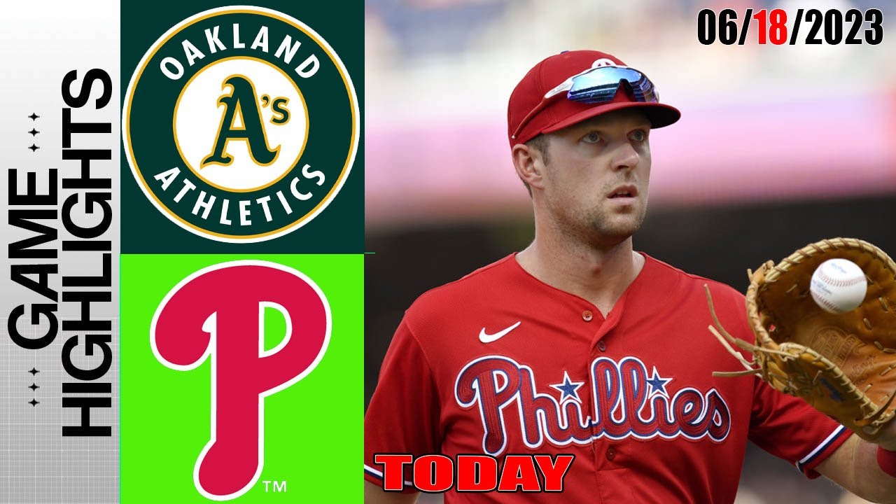 Oakland Athletics Vs Philadelphia Phillies | Full Highlights | Mlb To Day June 18 2023