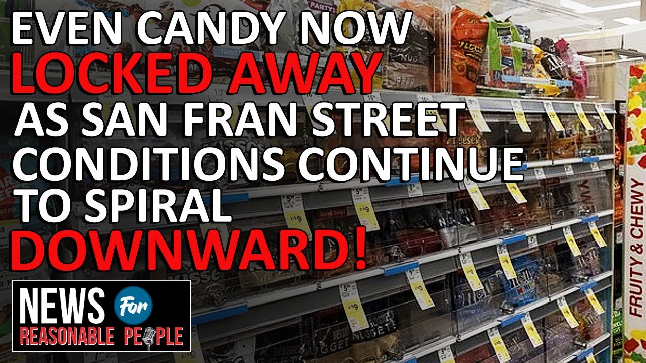 San Francisco’s Grim Transformation: Candy Locked Away & Shops Shuttered
