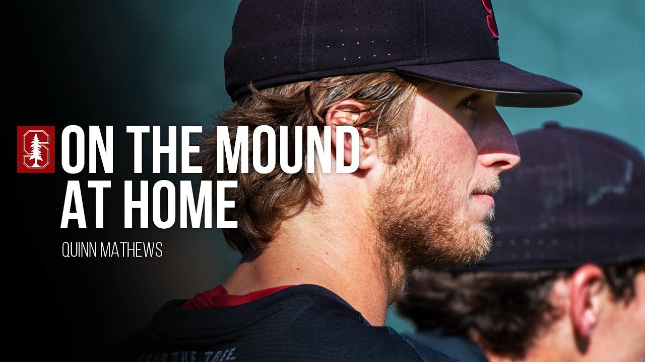 Stanford Baseball: On The Mound At Home | Quinn Mathews