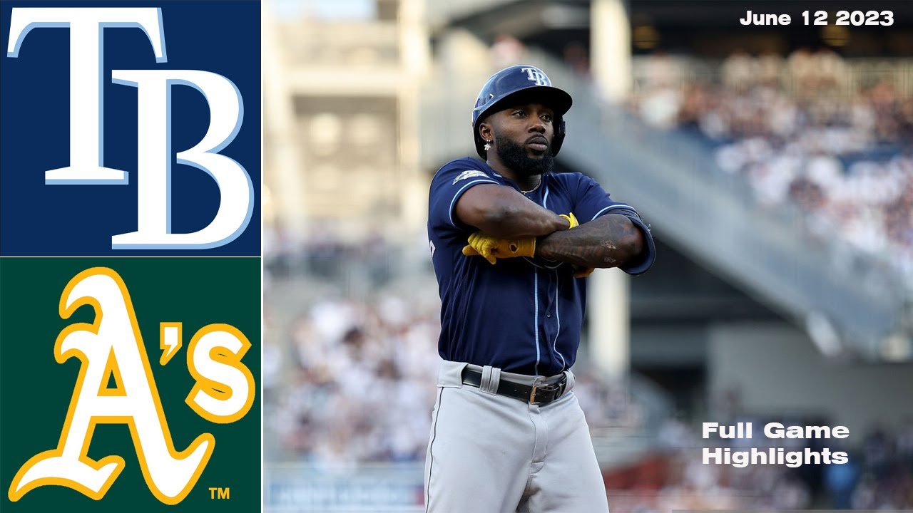 Tampa Bay Rays Vs Oakland Athletics [full Game] June 12, 2023 | Mlb Highlights | Mlb Season 2023