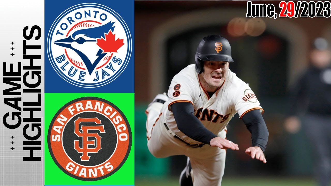 Toronto Blue Jays Vs San Francisco Giants Full Highlights | Mlb To Day June 29 2023 | Mlb 2023