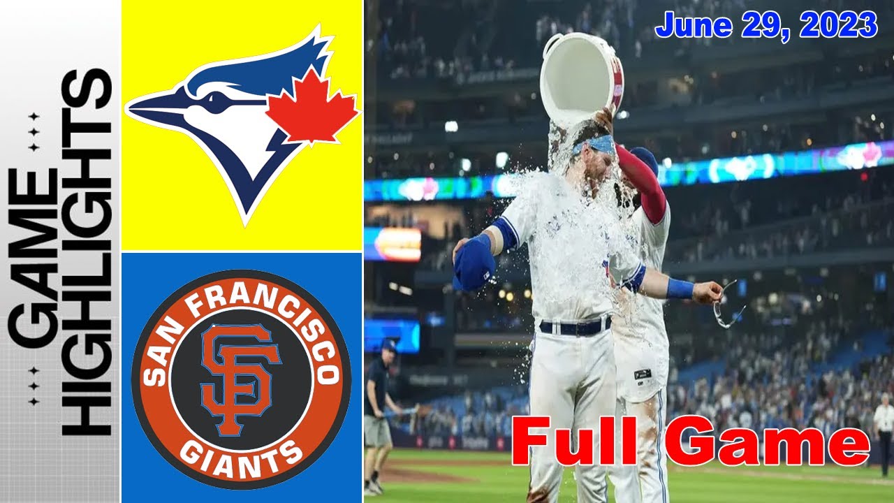 Toronto Blue Jays Vs San Francisco Giants [full Game] 06/30/23 | Mlb Highlights | Mlb Season 2023