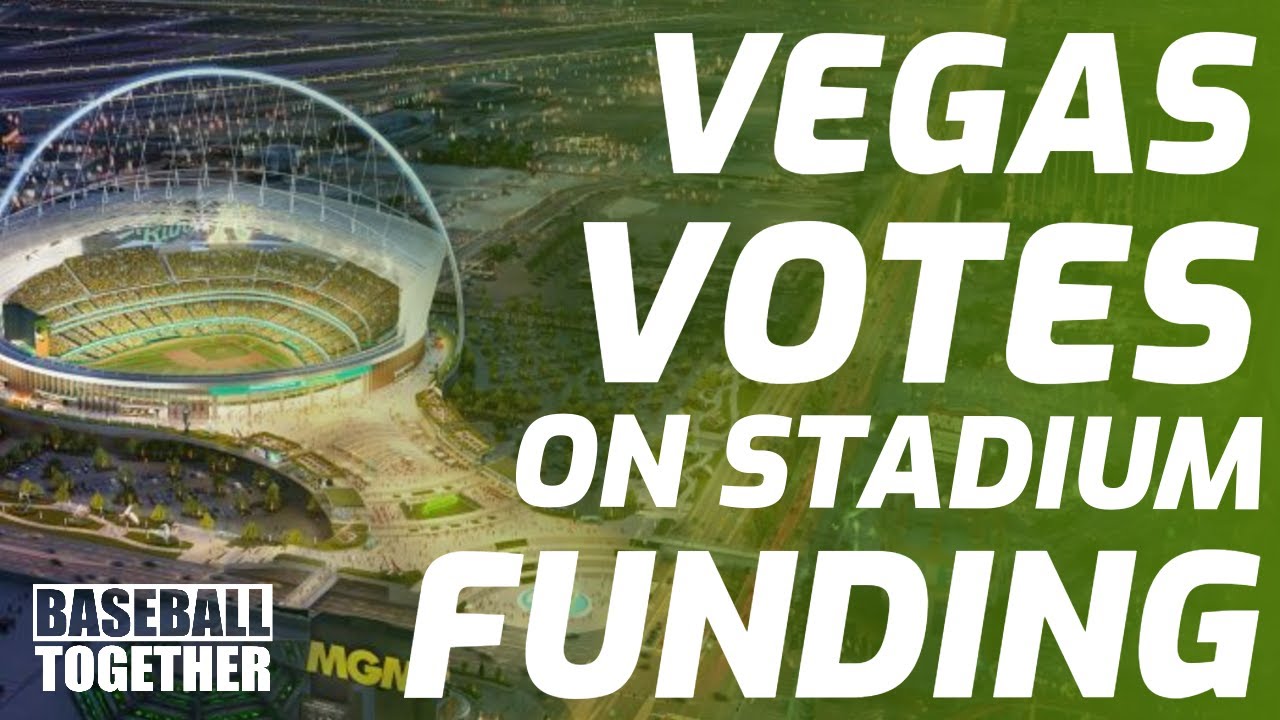 Vegas Votes On Stadium Funding – Baseball Together Podcast Highlights