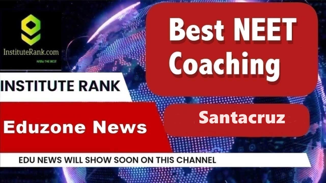 Best Neet Coaching In Santacruz | Top Neet Coaching In Santacruz