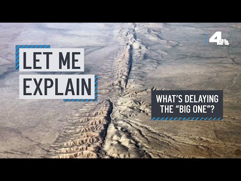 Let Me Explain: What’s Delaying The “big One”? | Nbcla