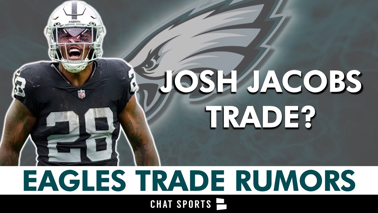 Philadelphia Eagles Trading For Josh Jacobs Per Cbs Sports Article? Wild Eagles Rumors