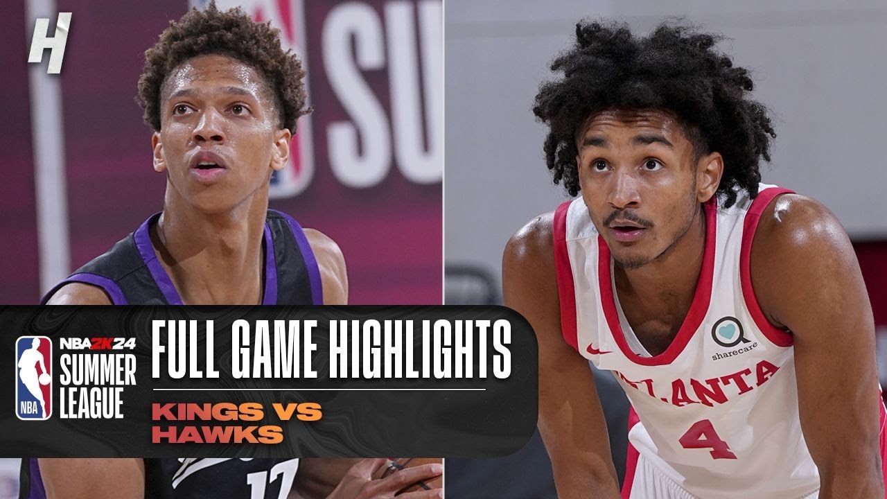 Sacramento Kings Vs Atlanta Hawks – Full Game Highlights | July 7 2023 Summer League