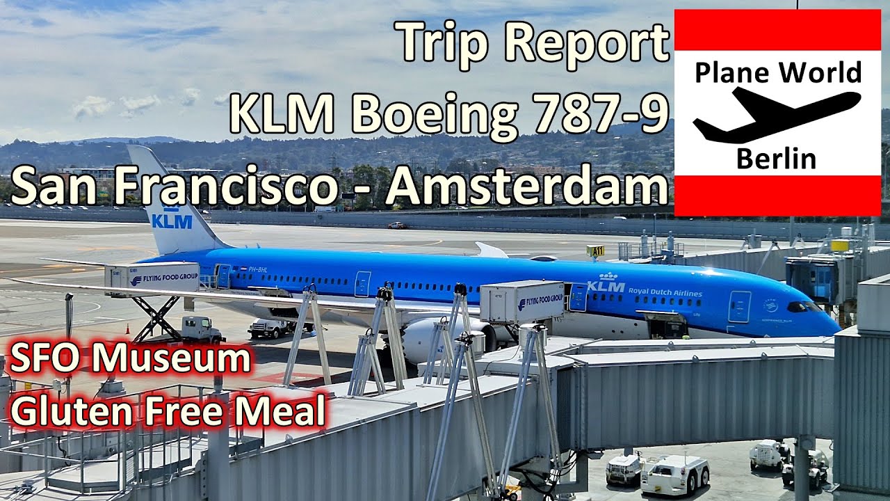 Trip Report | KLM Boeing 787-9 | San Francisco - Amsterdam | SFO Museum & Gluten Free Meal 2 Trip Report | Klm Boeing 787 9 | San Francisco – Amsterdam | Sfo Museum & Gluten Free Meal