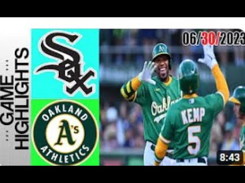 White Sox Vs Oakland Athletics Full Highlights | Mlb To Day June 30 2023 | Mlb Seasons 2023