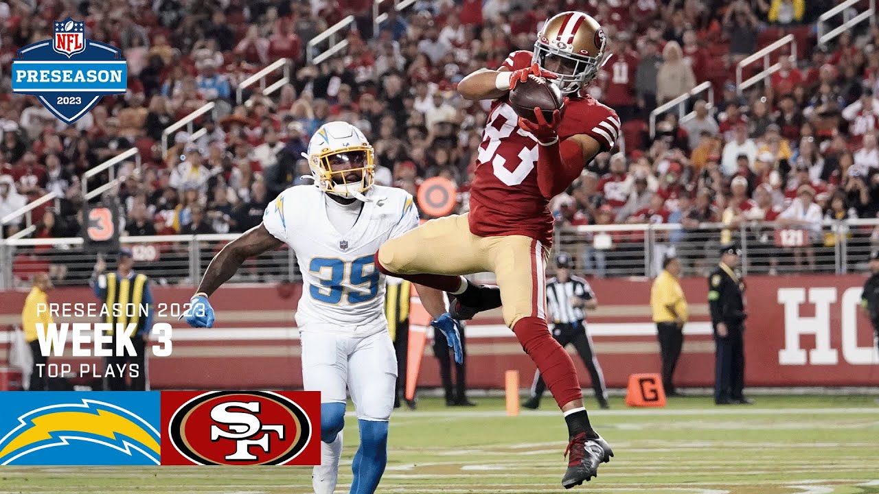 49ers Top Plays From Their Preseason Finale Vs. Chargers | 2023 Preseason Week 3