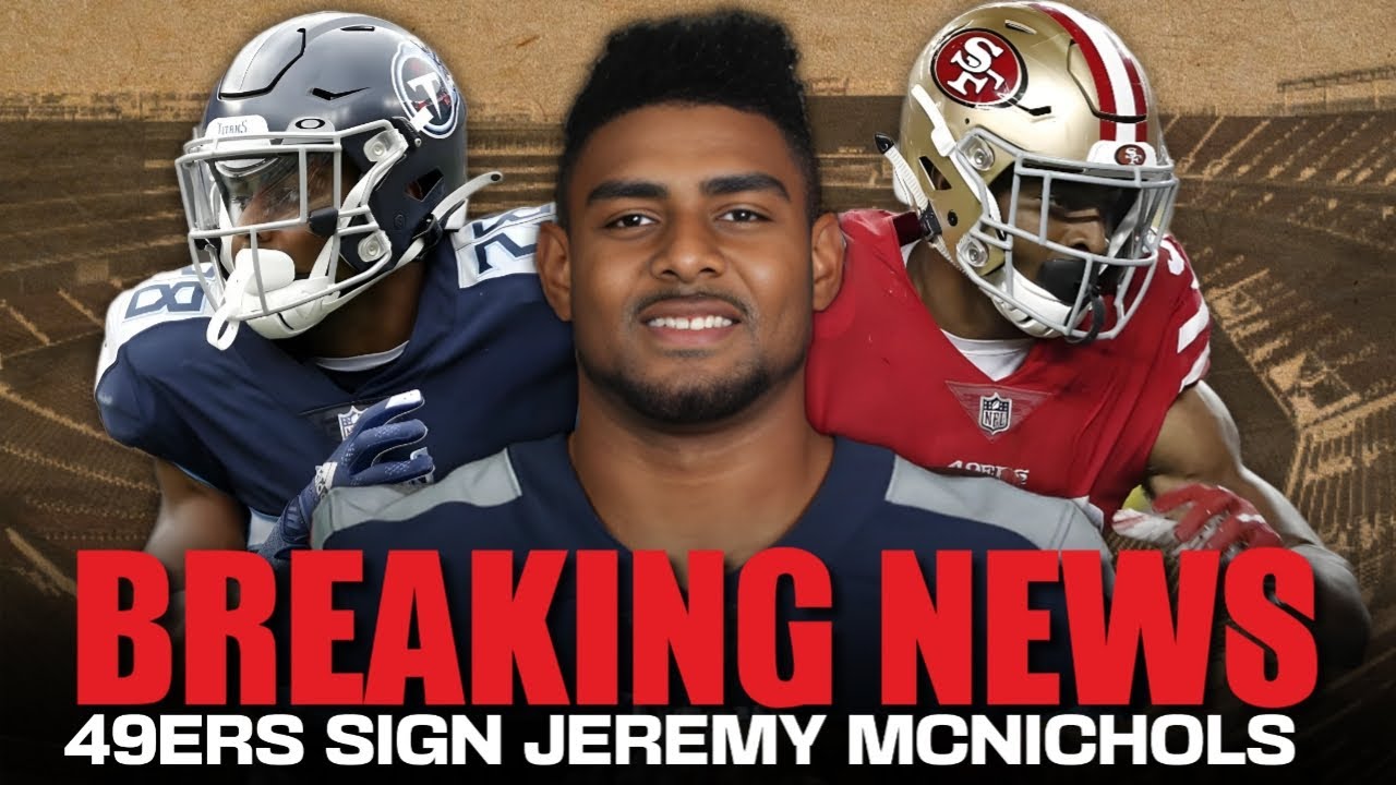 🚨 49ers Update: Why Sf Signed Jeremy Mcnichols And Waived Ronald Awatt