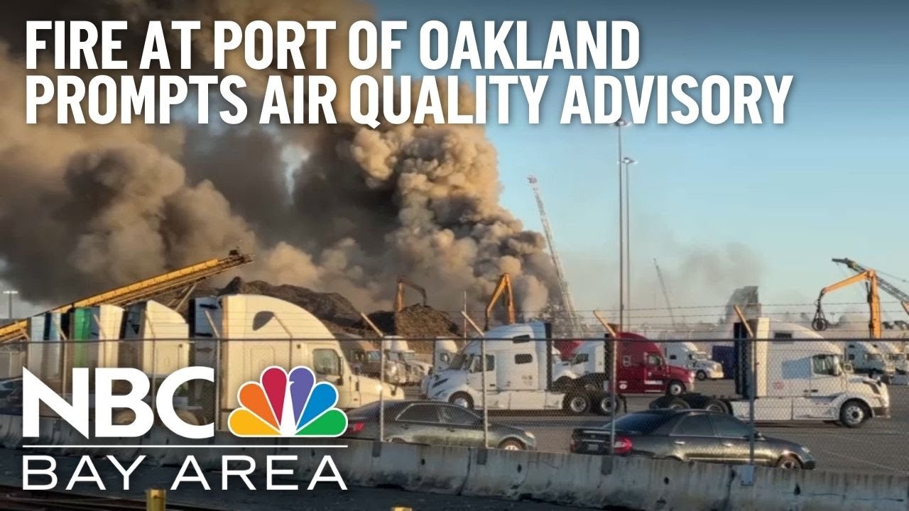 Air quality advisory issued for parts of the Bay Area following Port of Oakland fire 2 Air Quality Advisory Issued For Parts Of The Bay Area Following Port Of Oakland Fire