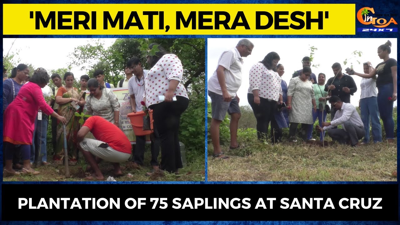 ‘meri Mati, Mera Desh’ | Plantation Of 75 Saplings At Santa Cruz