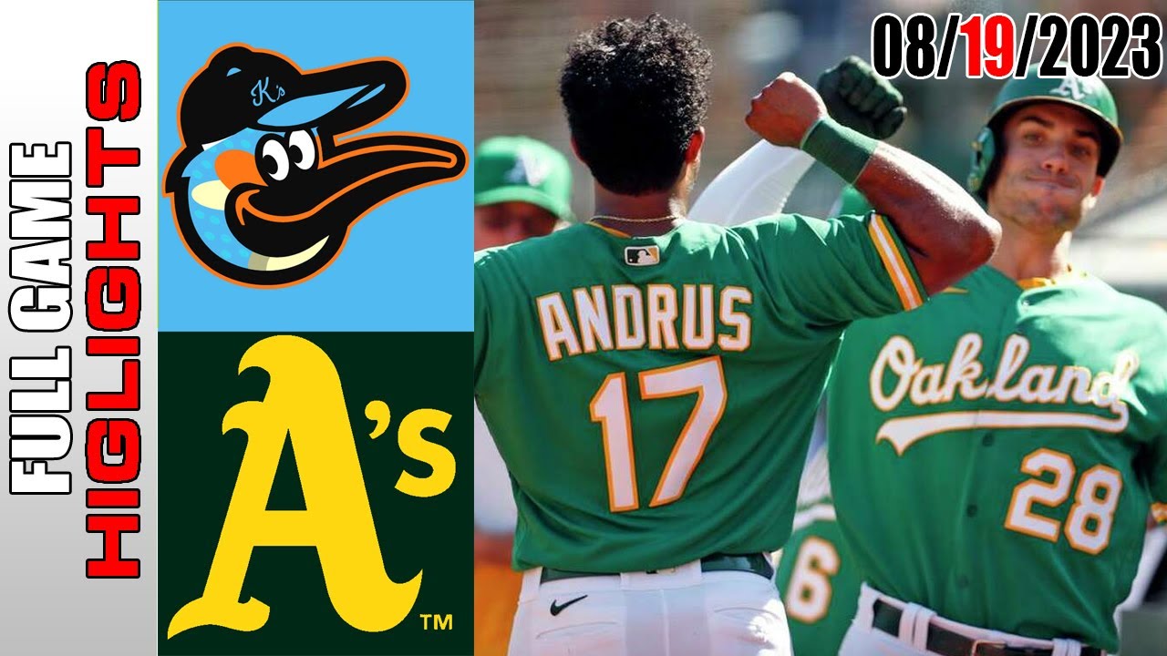 Oakland Athletics Vs Baltimore Orioles Full Game Highlights [today] | August 19, 2023 | Mlb 2023