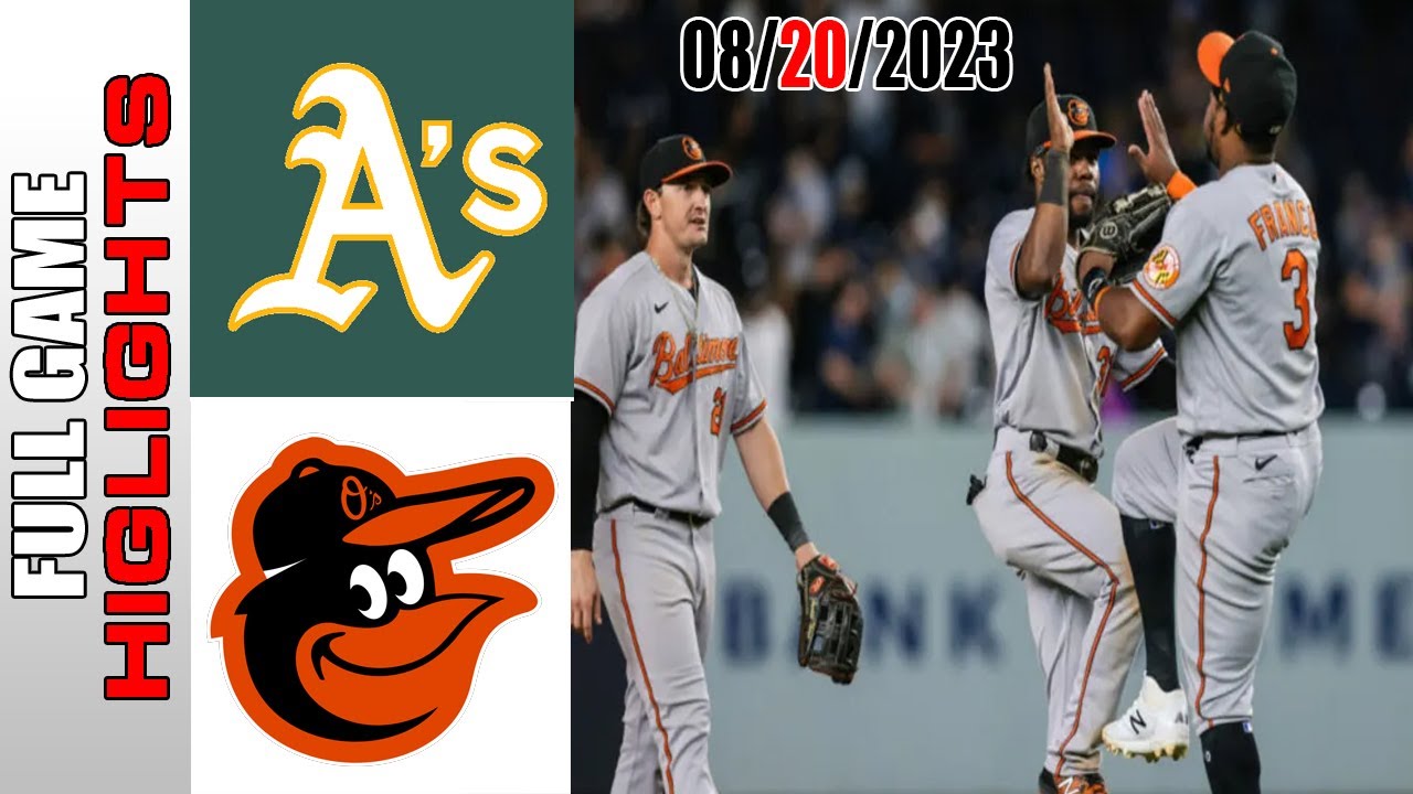 Oakland Athletics Vs Baltimore Orioles Full Highlights [today] | August 20, 2023 | Mlb 2023