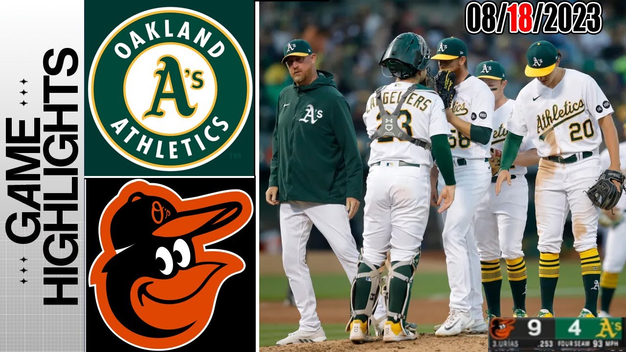 Oakland Athletics Vs Baltimore Orioles Full Highlights [today] | August 18, 2023 | Mlb 2023