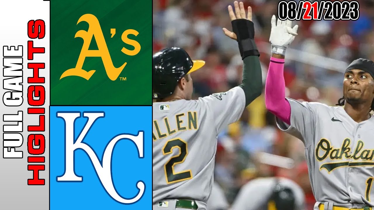 Oakland Athletics Vs Kansas City Royals Full Game Highlights [today] | August 21, 2023 | Mlb 2023