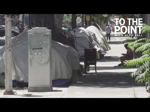 Sacramento Leaders Vote To Crack Down On Unlawful Homeless Encampments | To The Point