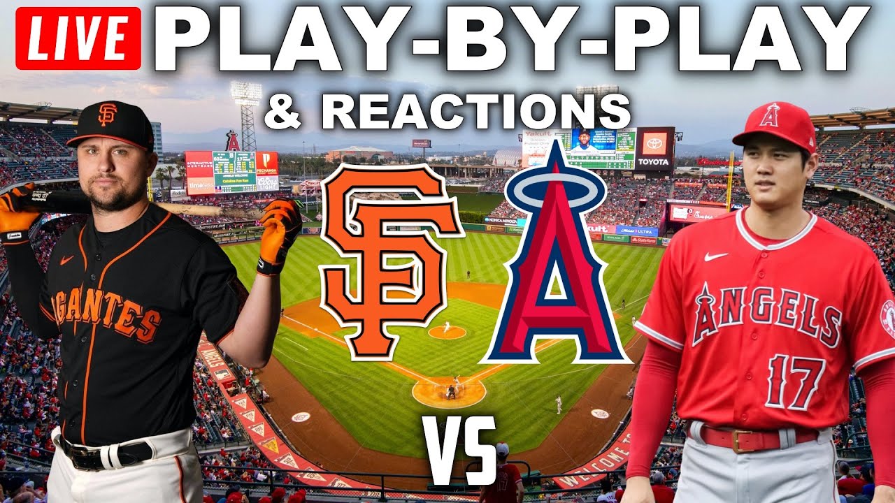 San Francisco Giants Vs Los Angeles Angels | Live Play By Play & Reactions