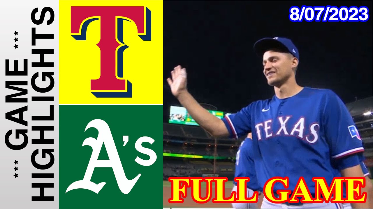 Texas Rangers Vs Oakland Athletics [full Game] August 07, 2023 | Mlb Highlights 2023