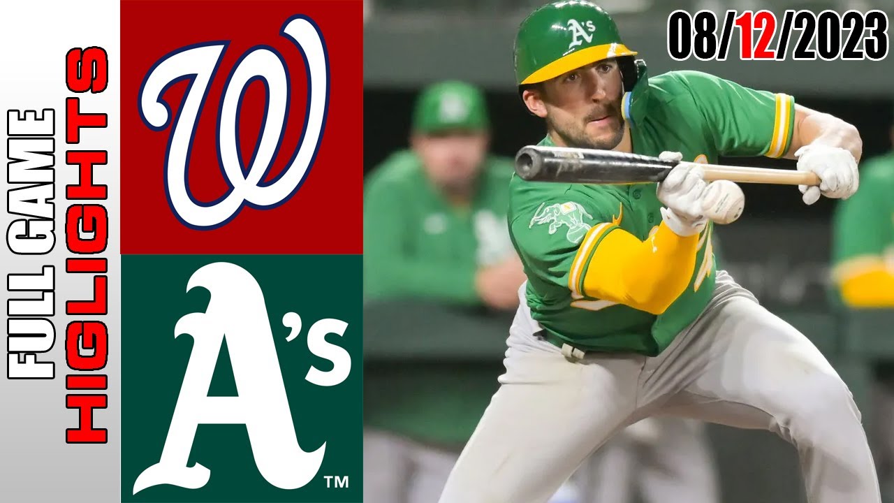 Washington Nationals Vs Oakland Athletics Full Game Highlights [today] | August 12, 2023 | Mlb 2023