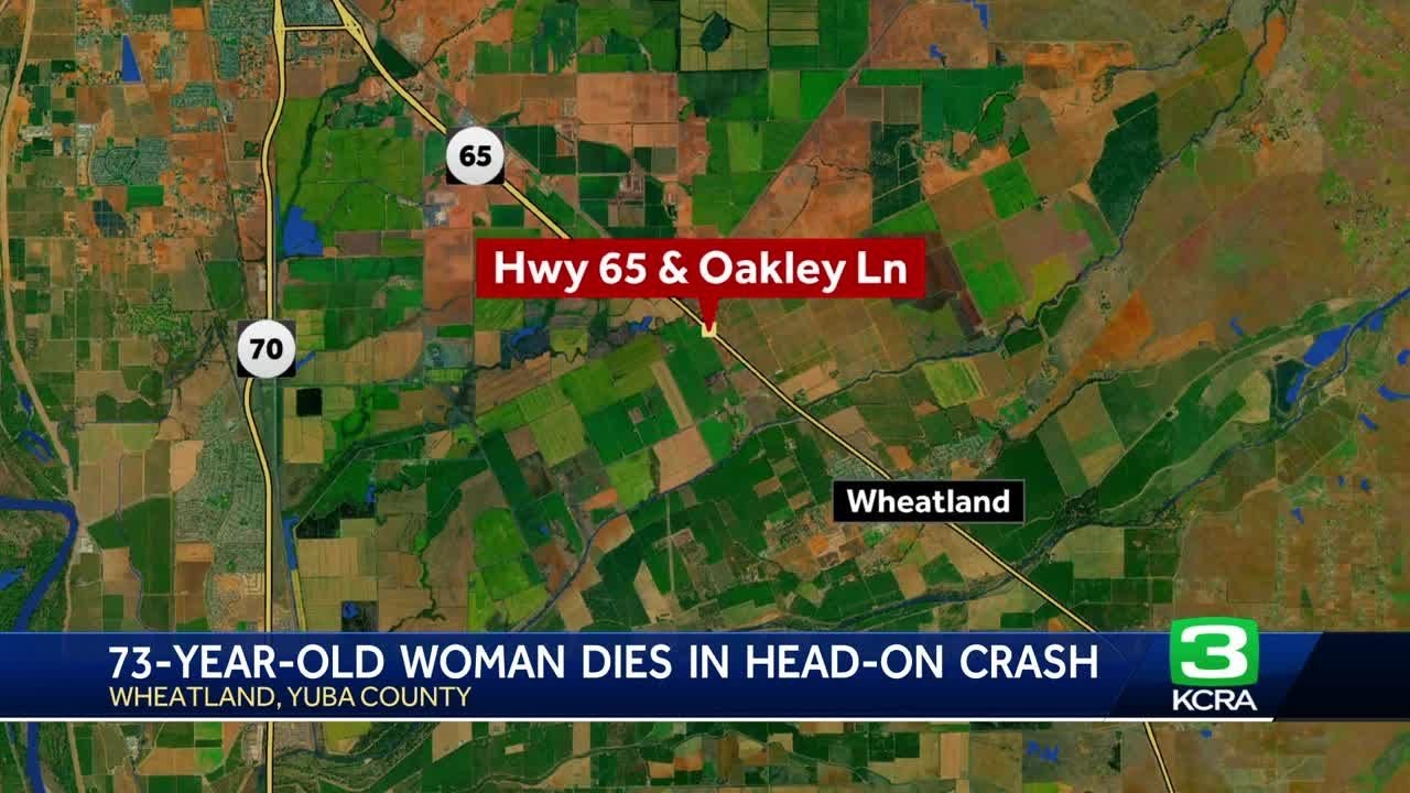 73 Year Old Woman Dies In Head On Crash On Highway 65 In Wheatland, Chp Says