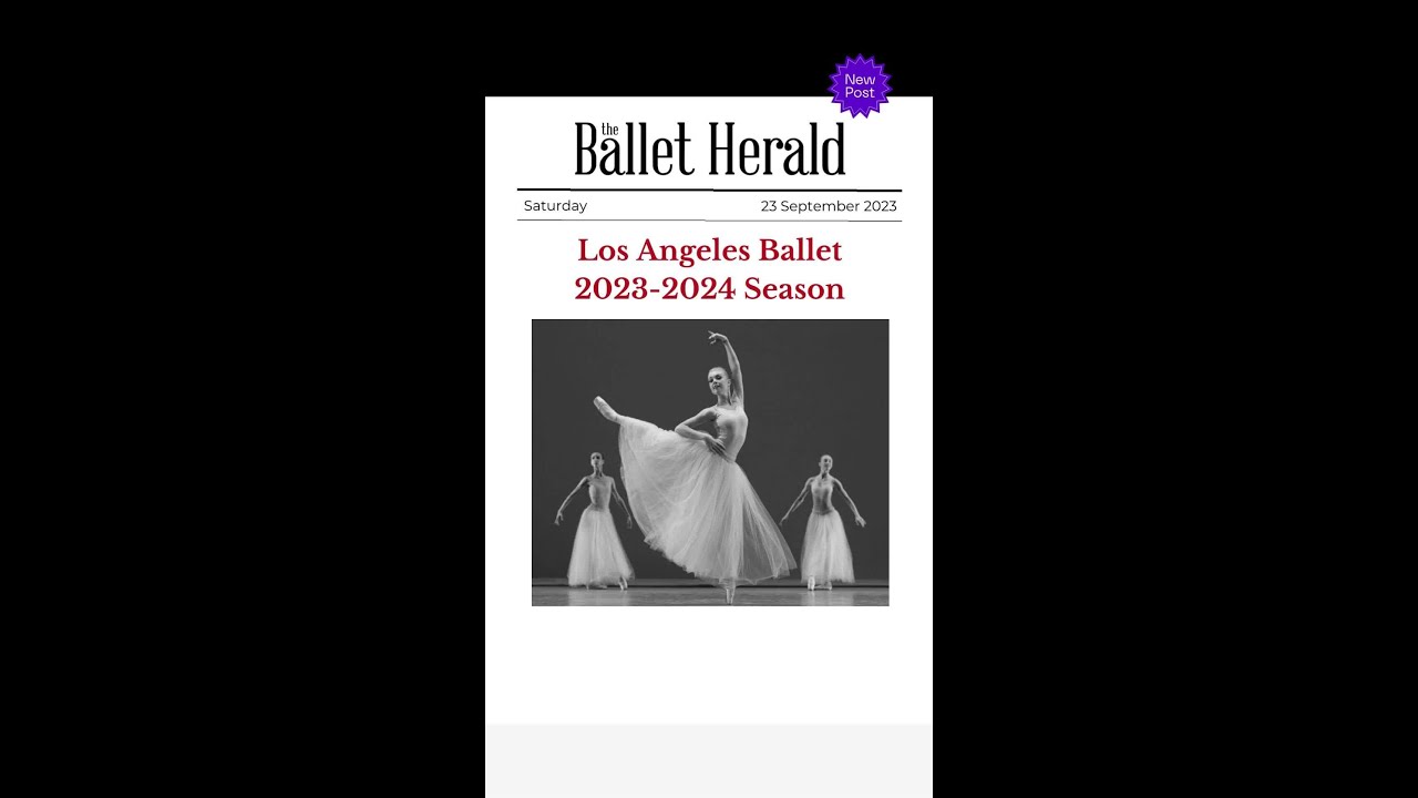 Ballet News 🌟 Los Angeles Ballet 2023 2024 Season