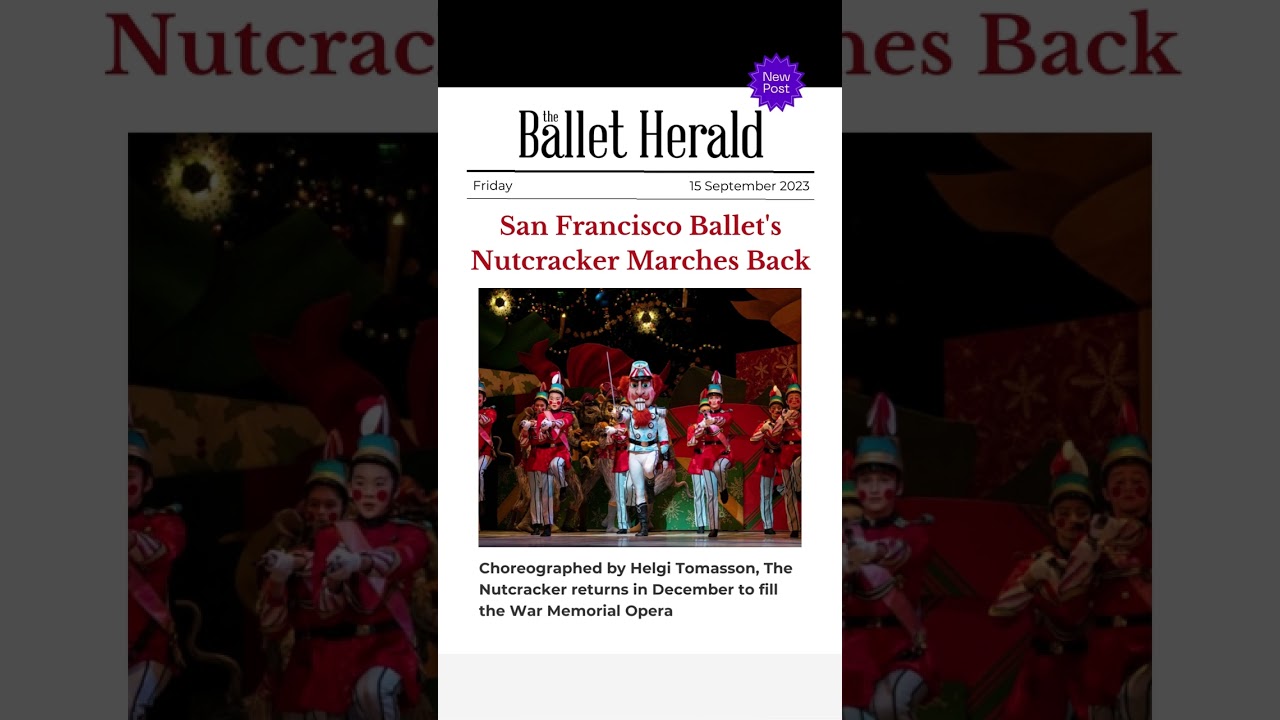 Ballet News 🌟 San Francisco Ballet’s Nutcracker Marches Back To War Memorial Opera House