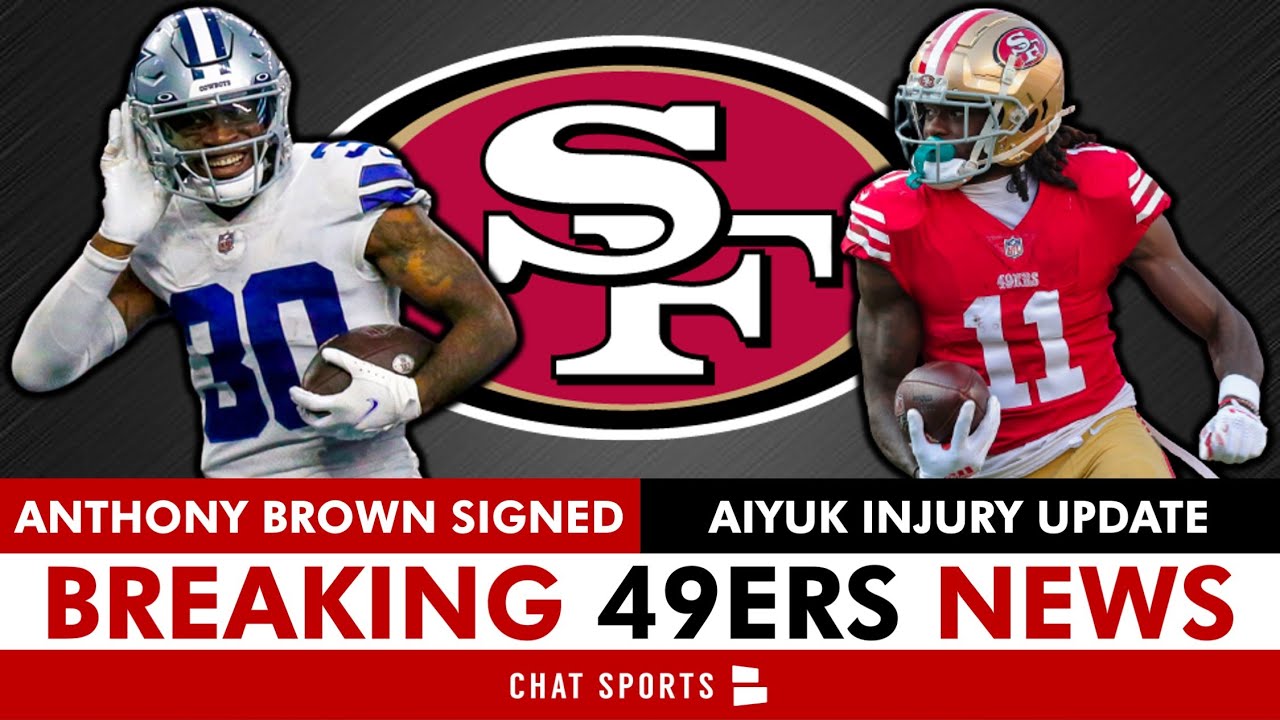 Breaking: 49ers Sign Cb Anthony Brown To Active Roster + New Brandon Aiyuk Injury Update; 49ers News