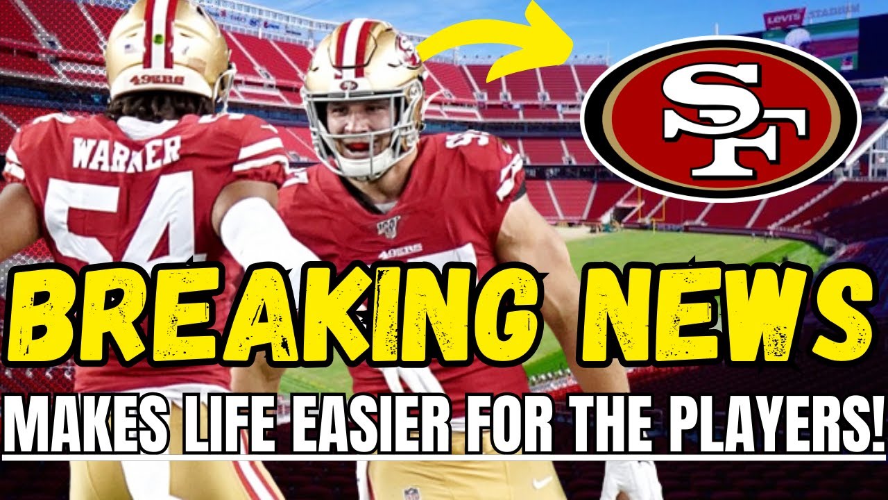 BREAKING NEWS! MAKES LIFE EASIER FOR THE PLAYERS! SAN FRANCISCO 49ERS NEWS! 1 Breaking News! Makes Life Easier For The Players! San Francisco 49ers News!