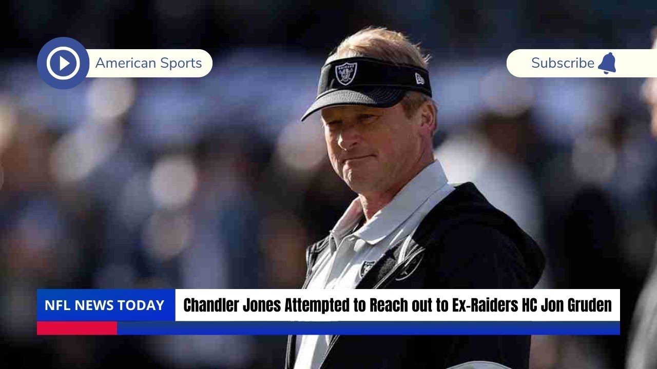 Chandler Jones Attempted To Reach Out To Ex Raiders Hc Jon Gruden