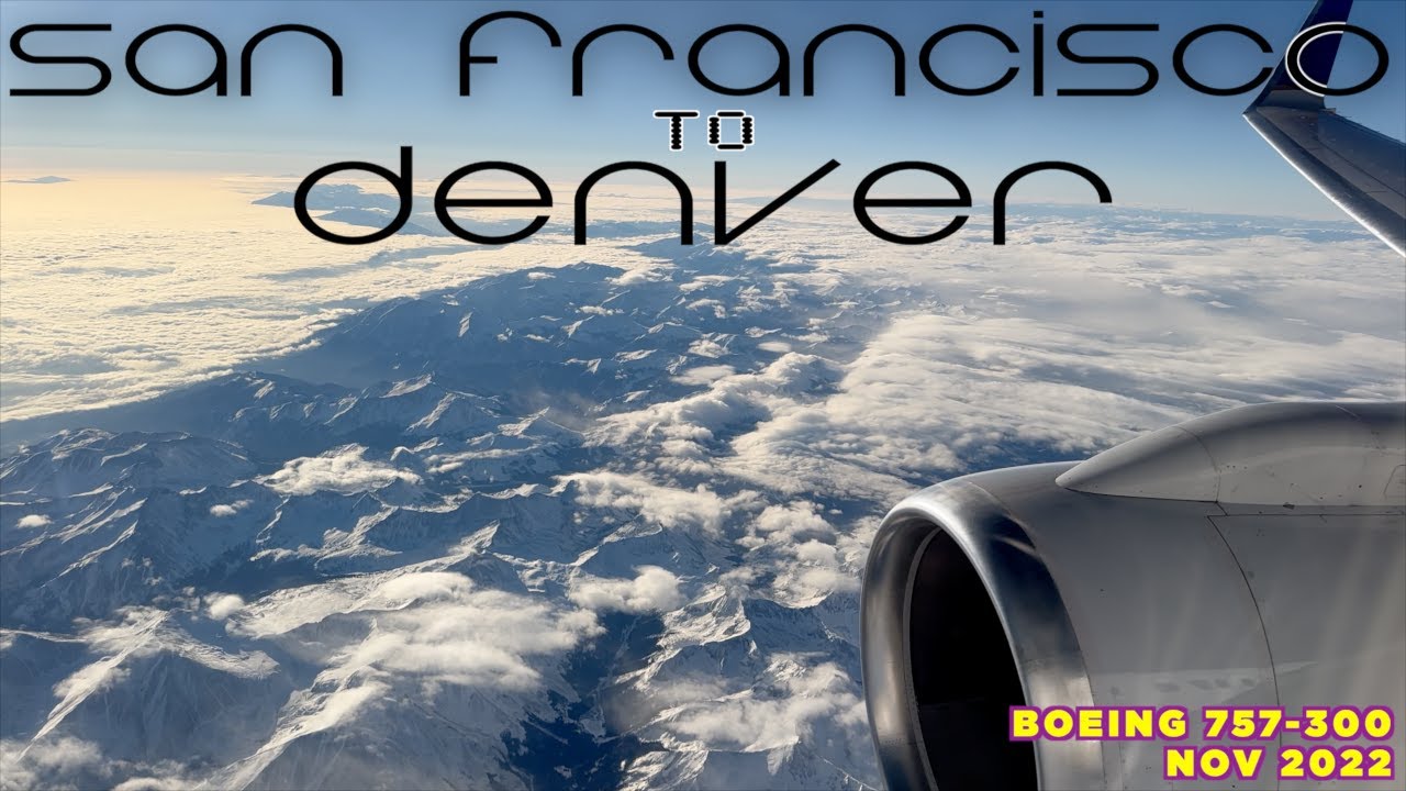 Flying San Francisco To Denver – Boeing 757 300 – United Airlines – Full Flight Trip Report Den Sfo