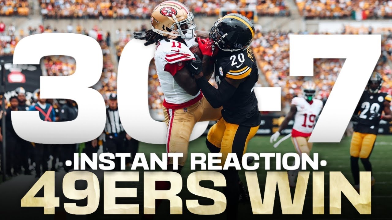🚨 Instant Reaction: 49ers Whip The Steelers