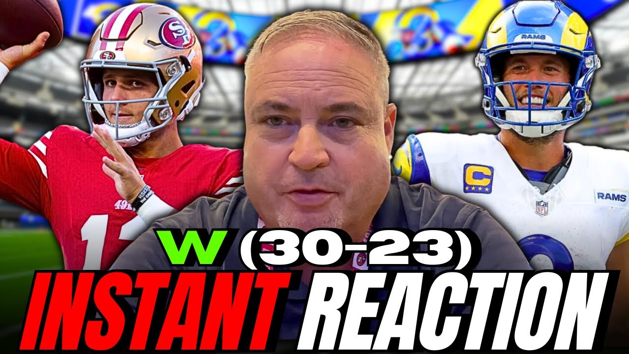 🚨instant Reaction To 49ers 30 23 Win Over Los Angeles Rams🚨