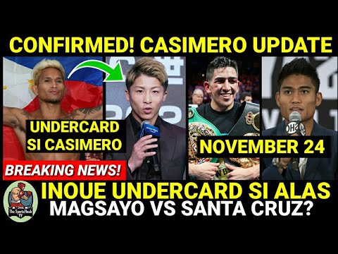 KUMPIRMADO! CASIMERO UNDERCARD Kay INOUE | MAGSAYO vs SANTA CRUZ sa November 24? 2 Kumpirmado! Casimero Undercard Kay Inoue | Magsayo Vs Santa Cruz Sa November 24?
