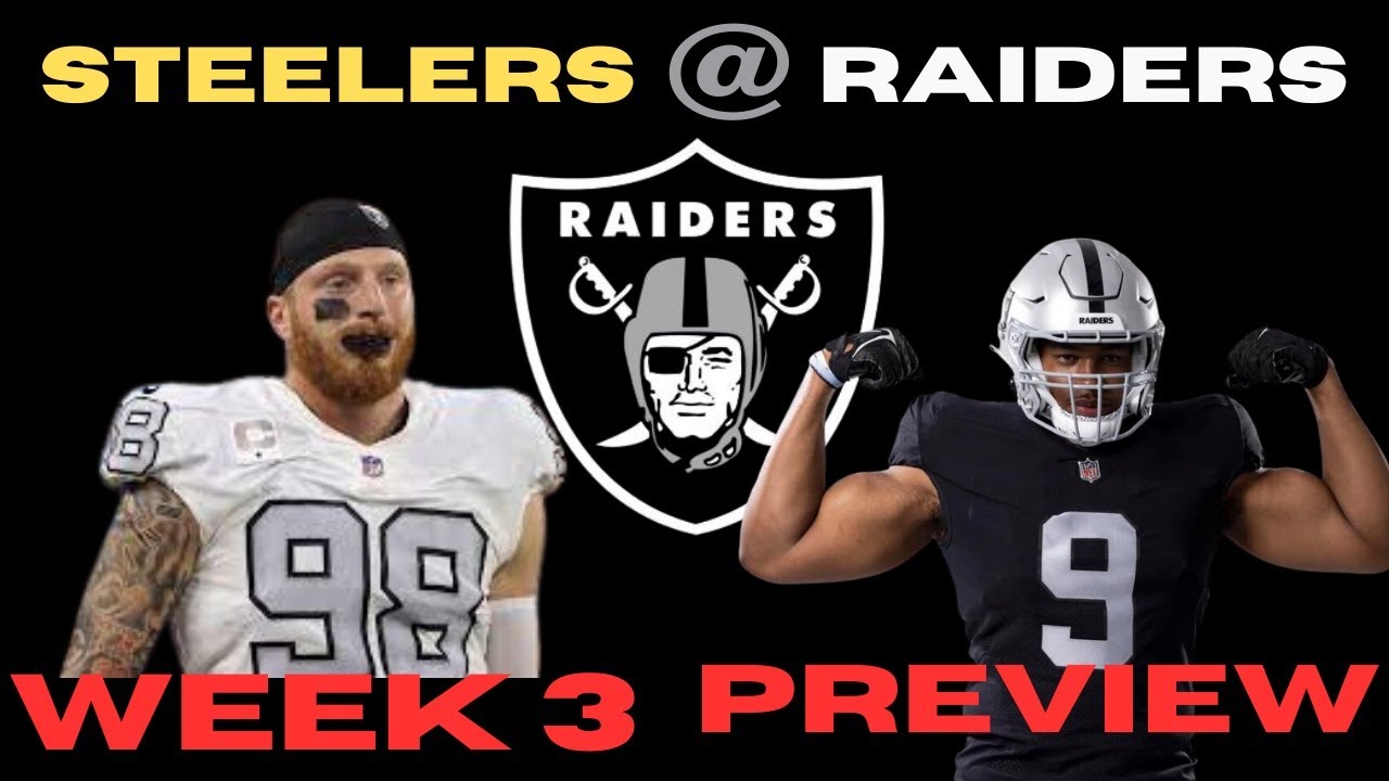 Las Vegas Raiders Week 3 Steelers @ Raiders Preview Defense,and Game Prediction Must Win!