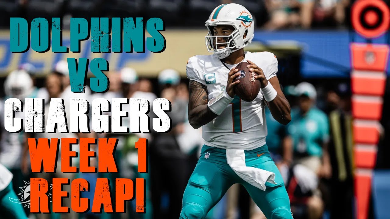 Miami Dolphins Vs Los Angeles Chargers Week 1 Recap!