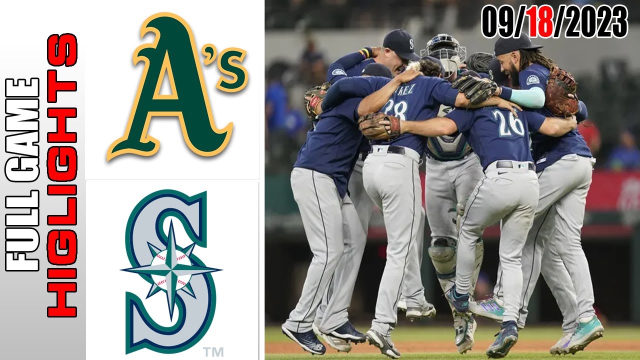 Oakland Athletics Vs Seattle Mariners Full Game Highlights [today] September 18, 2023