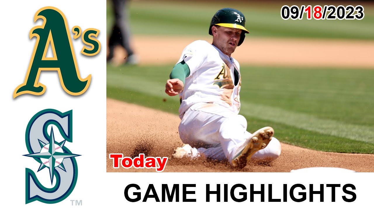 Oakland Athletics Vs Seattle Mariners Highlights [today] September 18, 2023