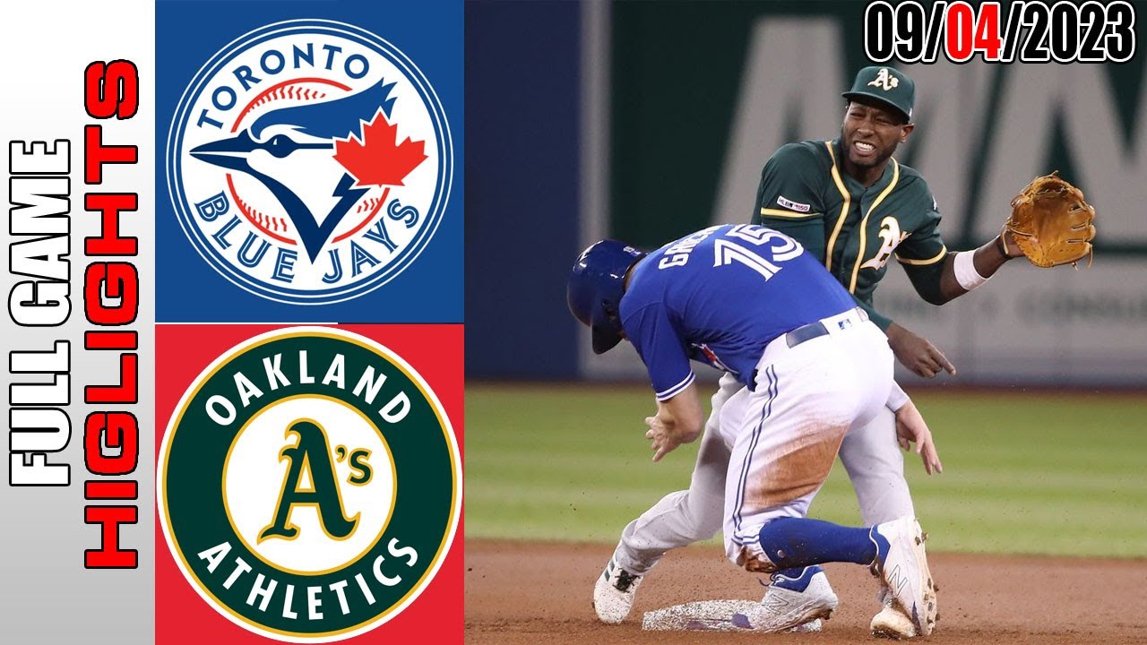 Oakland Athletics Vs Toronto Blue Jays Full Game Highlights [today] | September 04, 2023 | Mlb 2023