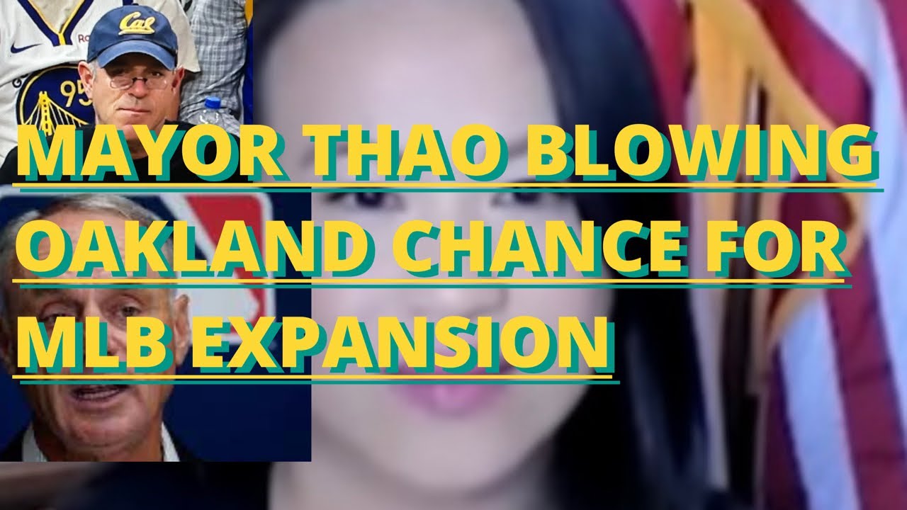 Oakland Mayor Thao Blasting Mlb Commissioner Bad Idea – Baseball Expansion Chance Harmed By Politics